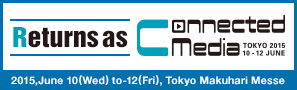 Returns as Connected Media Tokyo 2015